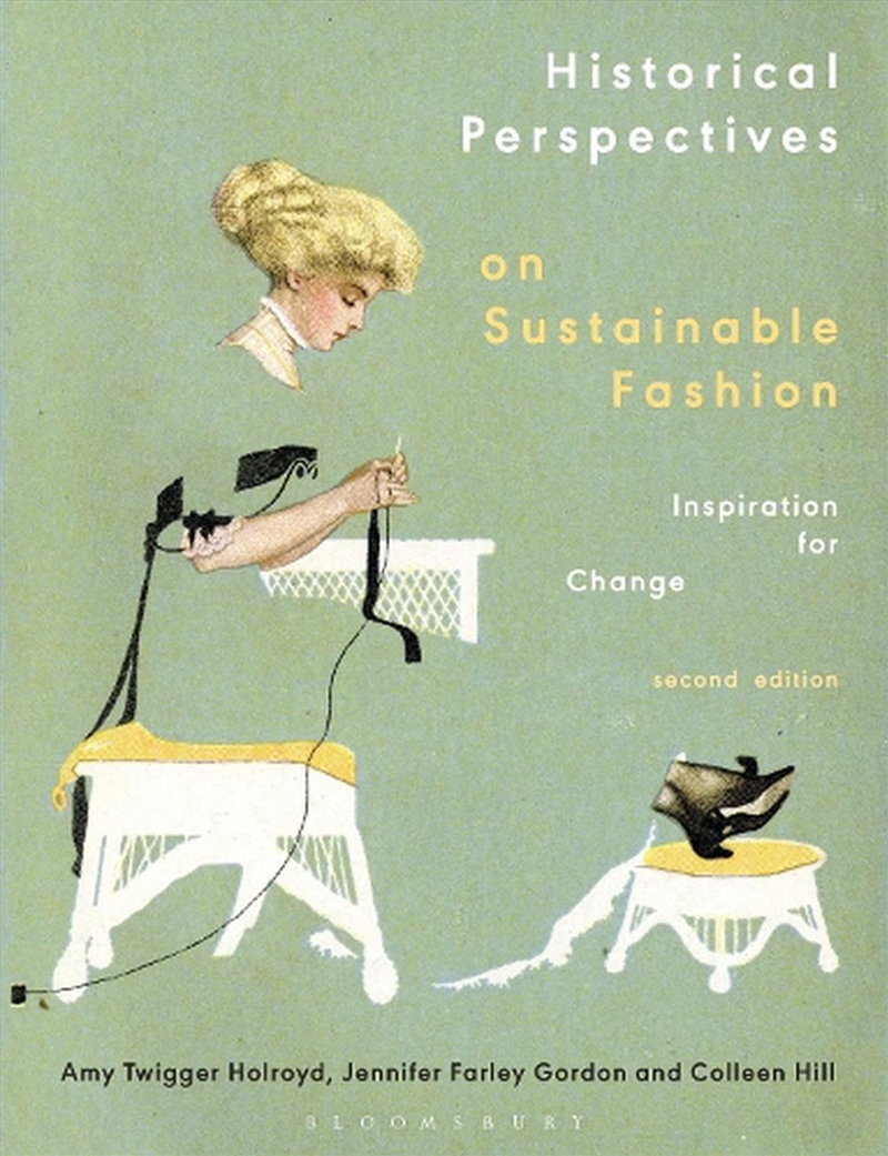 Historical Perspectives on Sustainable Fashion: Inspiration for Change/Product Detail/Fashion & Style Guides