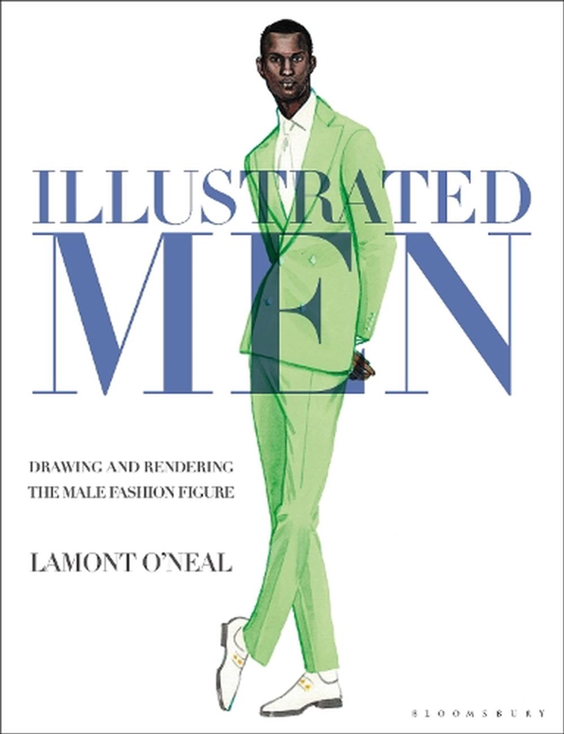 Illustrated Men: Drawing and Rendering the Male Fashion Figure/Product Detail/Fashion & Style Guides
