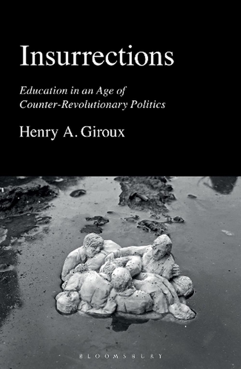 Insurrections: Education in an Age of Counter-Revolutionary Politics/Product Detail/Reading