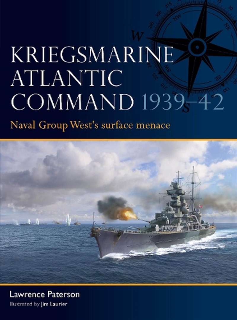 Kriegsmarine Atlantic Command 1939-42: Naval Group West's Surface Menace/Product Detail/History