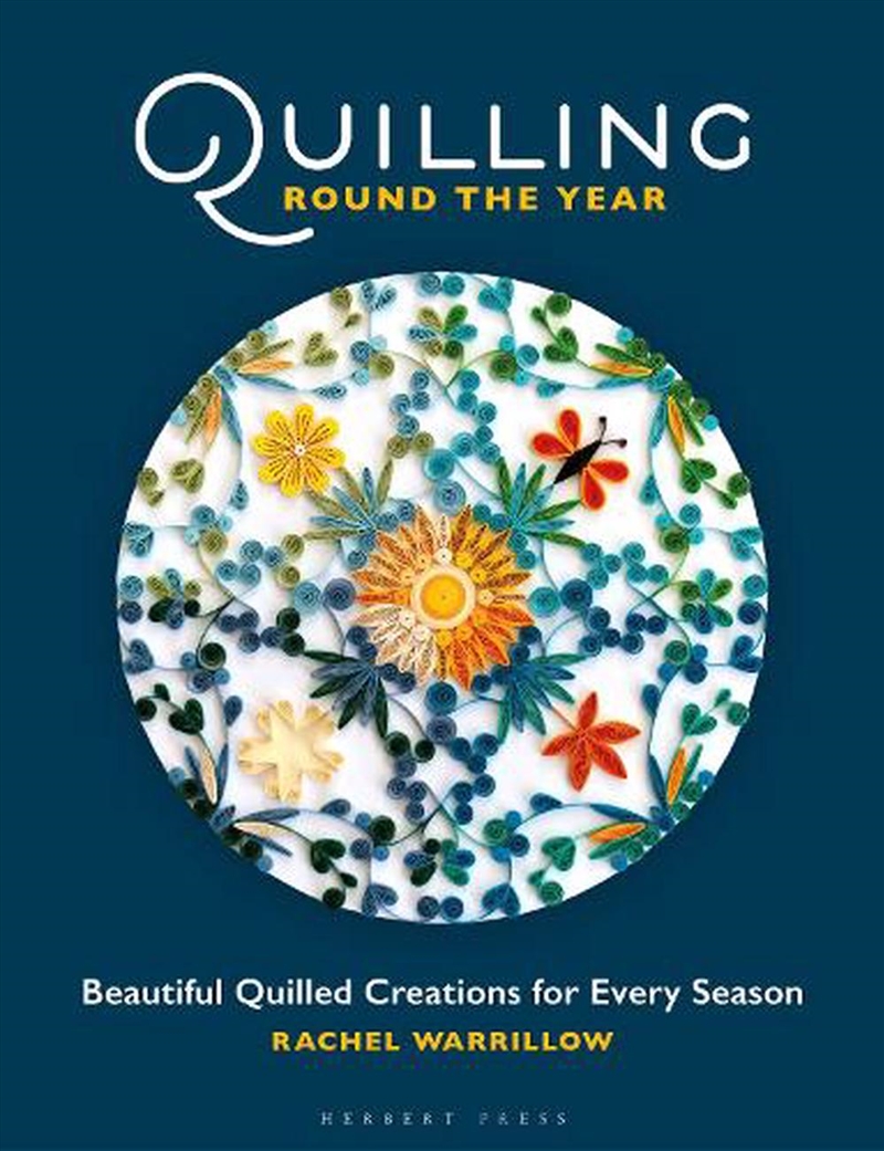 Quilling Round The Year: Beautiful Quilled Creations For Every Season/Product Detail/Crafts & Handiwork