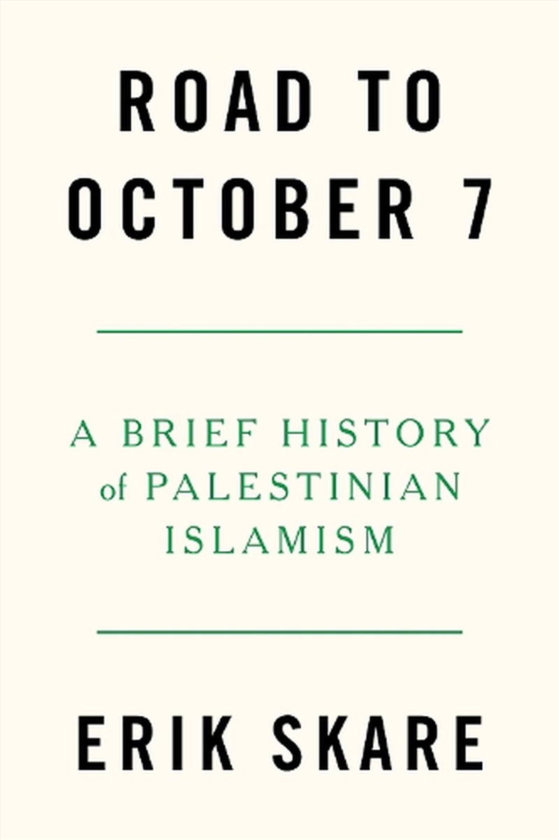 Road to October 7: A Brief History of Palestinian Islamism/Product Detail/History