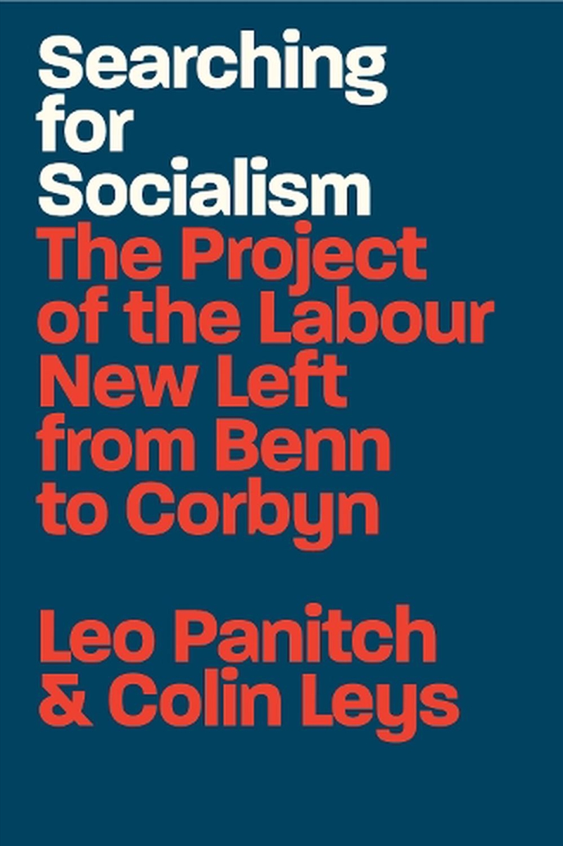 Searching for Socialism: The Project of the Labour New Left/Product Detail/History