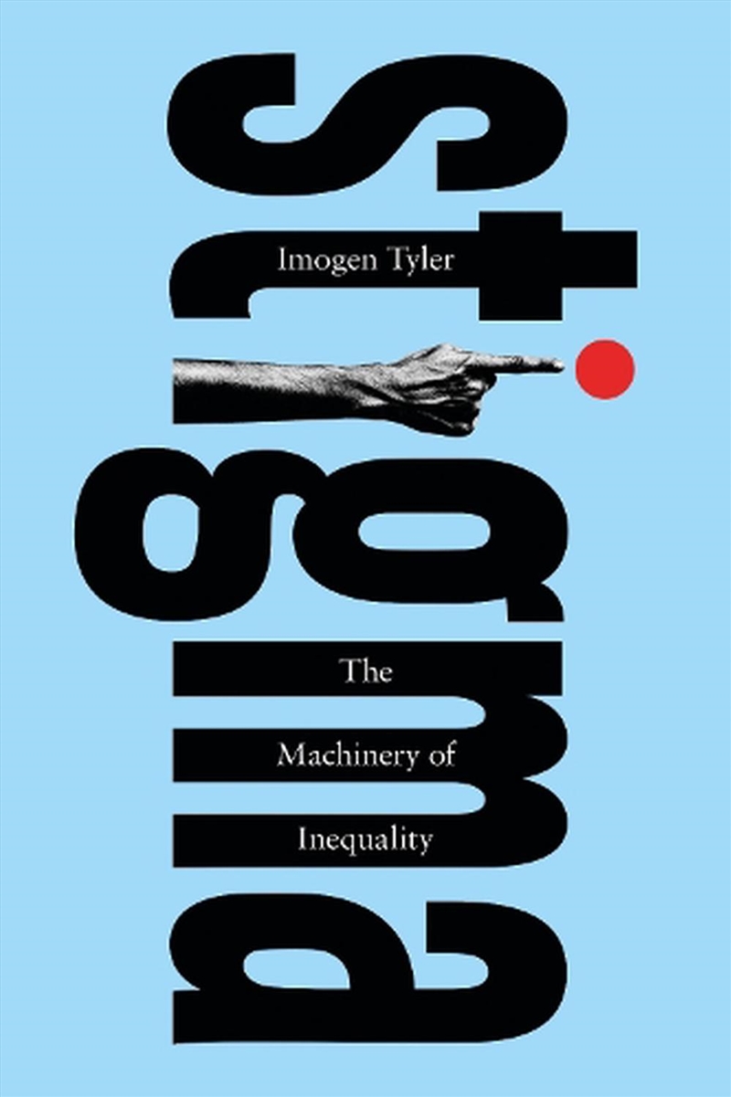 Stigma: The Machinery of Inequality/Product Detail/Politics & Government