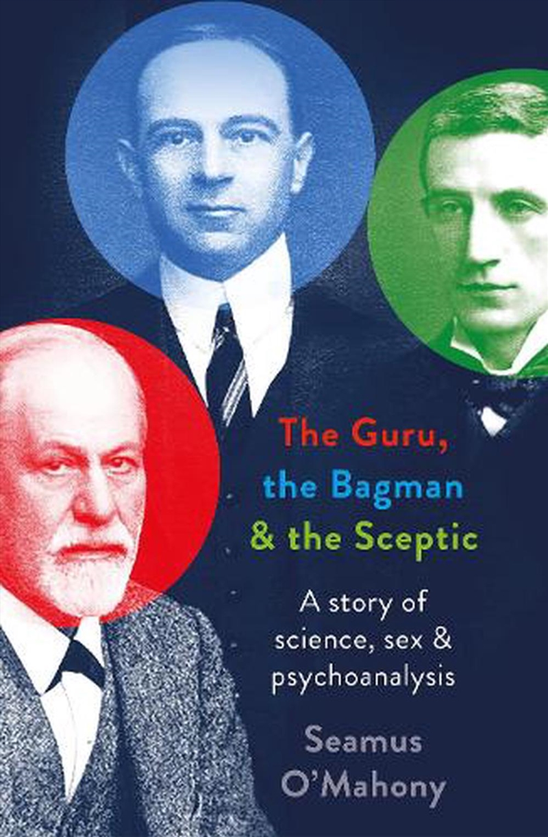 The Guru, the Bagman and the Sceptic: A story of science, sex and psychoanalysis/Product Detail/History