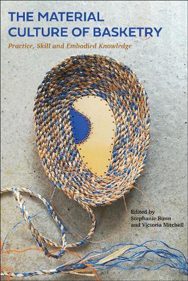 The Material Culture of Basketry: Practice, Skill and Embodied Knowledge/Product Detail/Crafts & Handiwork