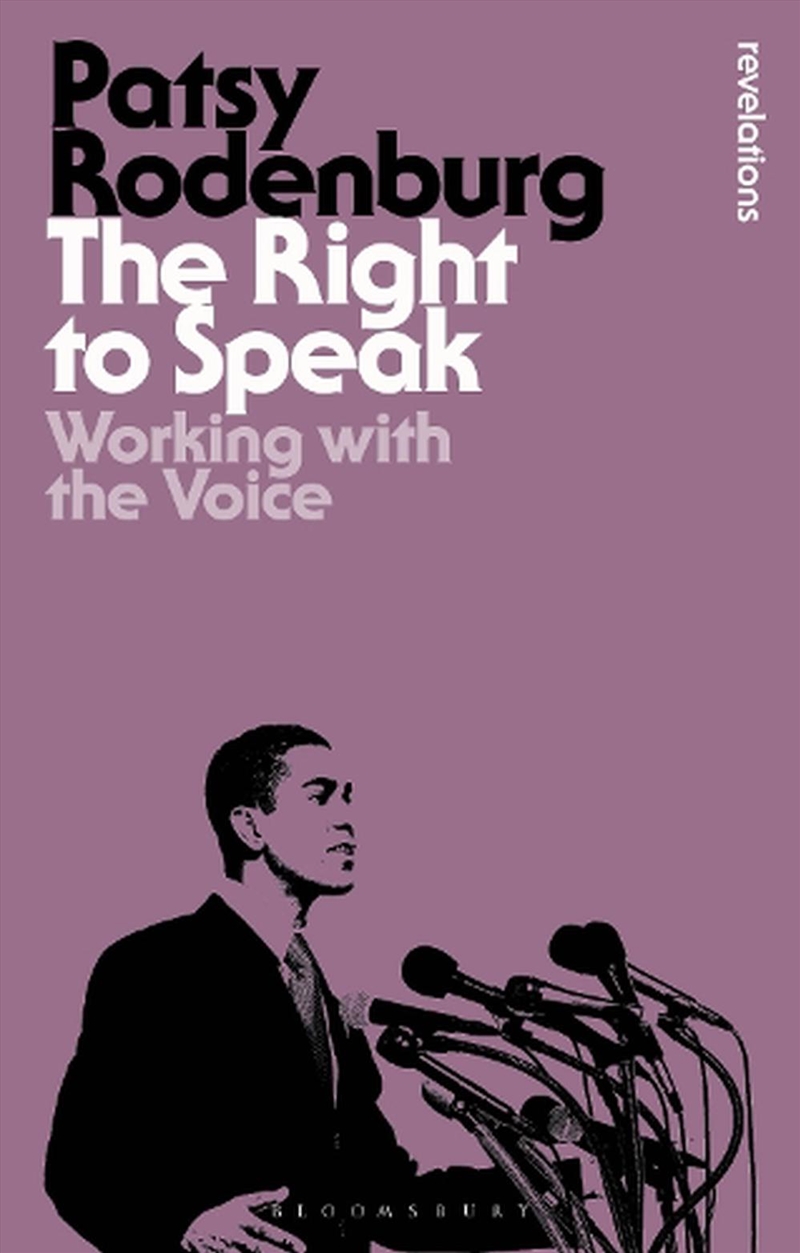 The Right To Speak: Working With The Voice/Product Detail/Arts & Entertainment