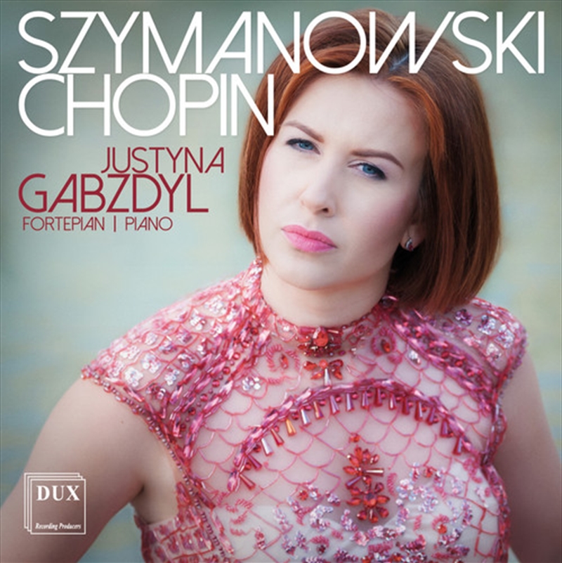 Justyna Gabzdyl Plays Szymanowski & Chopin/Product Detail/Classical