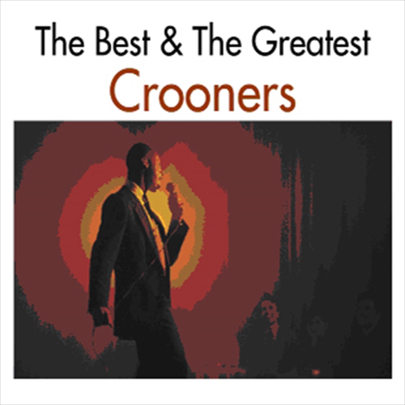 Best And The Greatest Crooners/Product Detail/Compilation