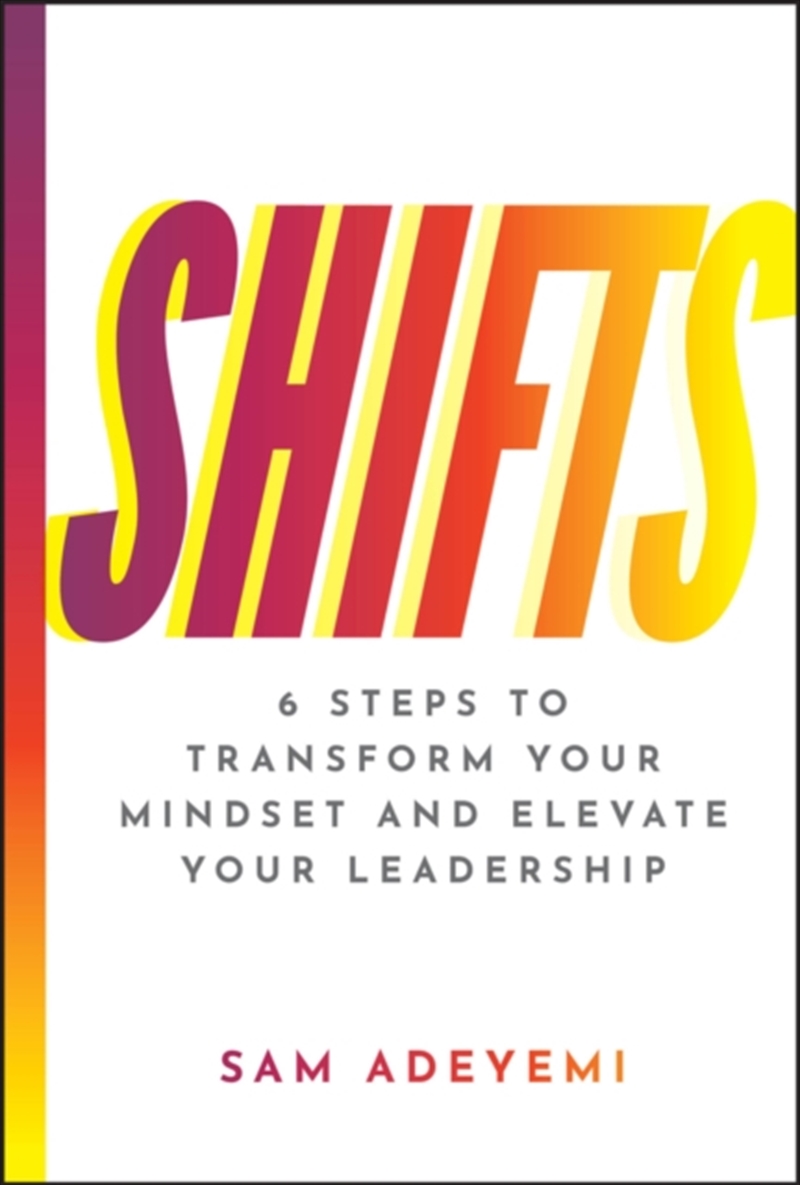 Shifts : 6 Steps To Transform Your Mindset And Elevate Your Leadership/Product Detail/Business Leadership & Management