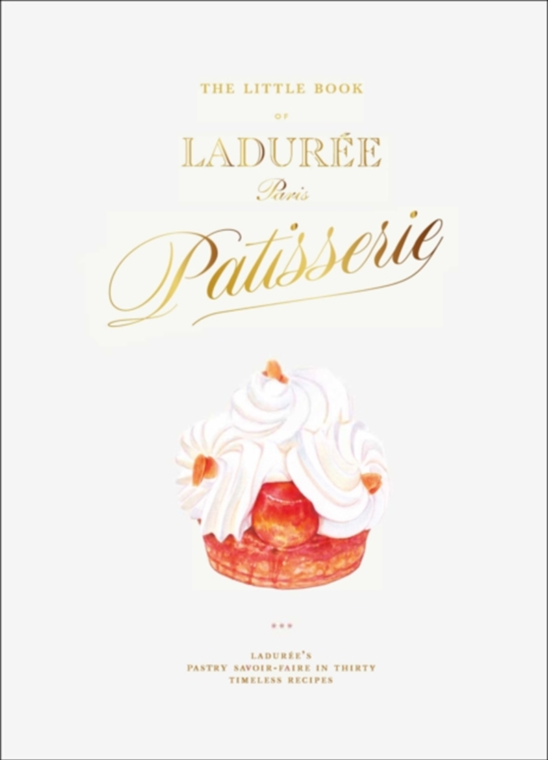 The Little Book Of Laduree: Patisserie/Product Detail/Recipes, Food & Drink