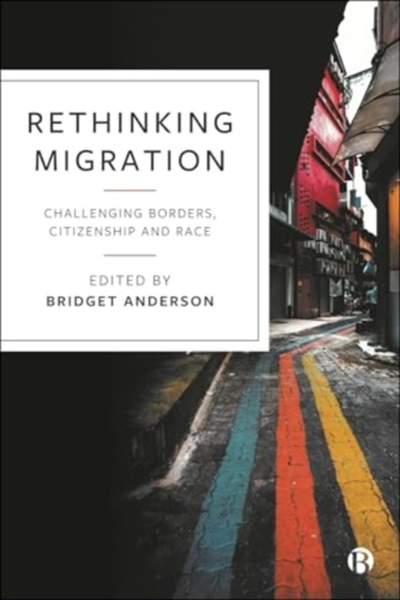 Rethinking Migration : Challenging Borders, Citizenship And Race/Product Detail/Society & Culture