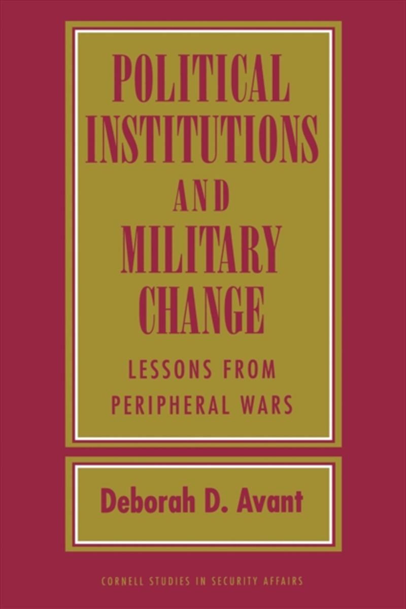 Political Institutions And Military Change : Lessons From Peripheral Wars/Product Detail/Politics & Government