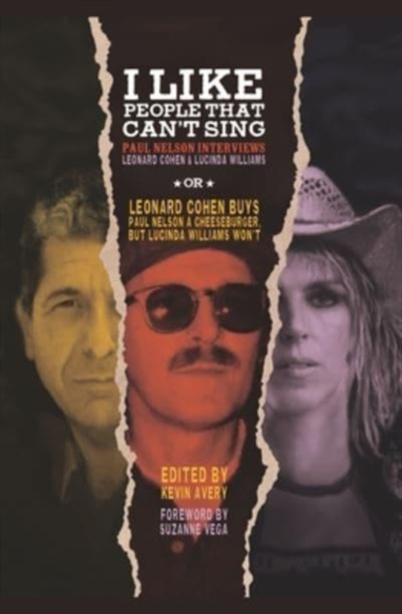 I Like People That Can'T Sing : Paul Nelson Interviews Leonard Cohen & Lucinda Williams/Product Detail/Arts & Entertainment