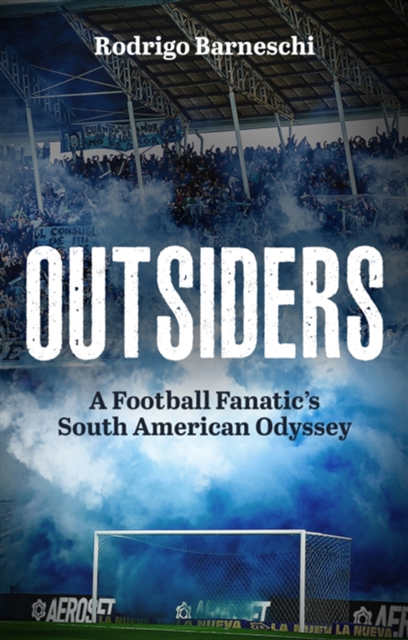Outsiders : A Football Fanatic’S South American Odyssey/Product Detail/Sport & Recreation