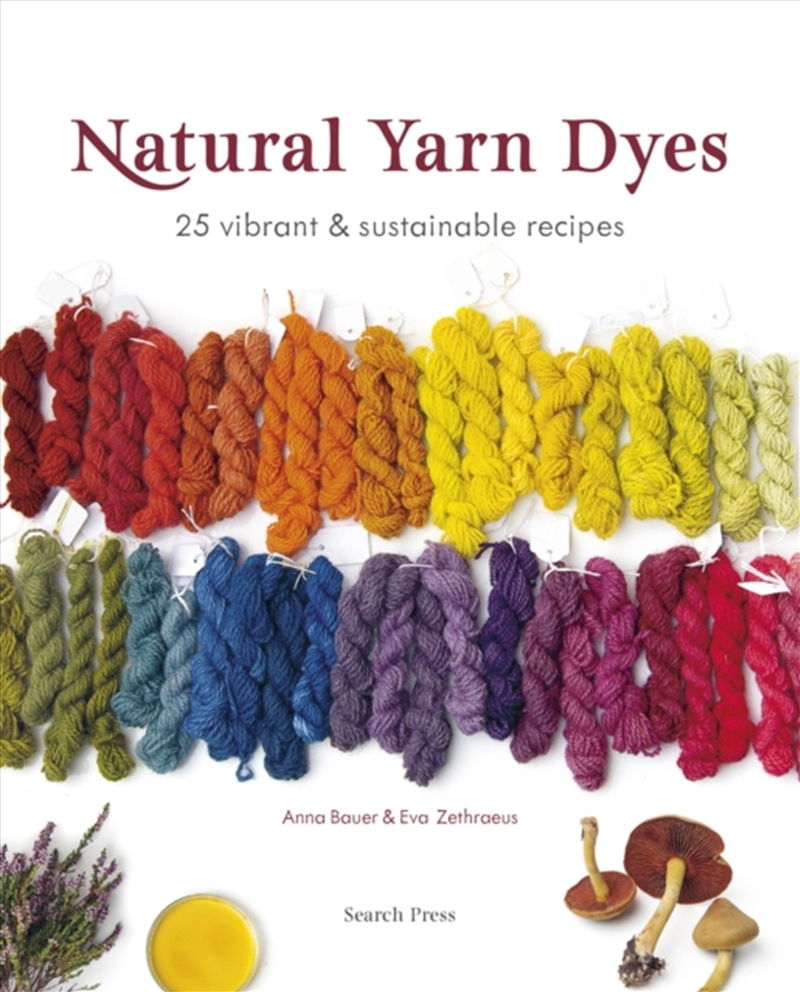 Natural Yarn Dyes : 25 Vibrant & Sustainable Recipes/Product Detail/Crafts & Handiwork