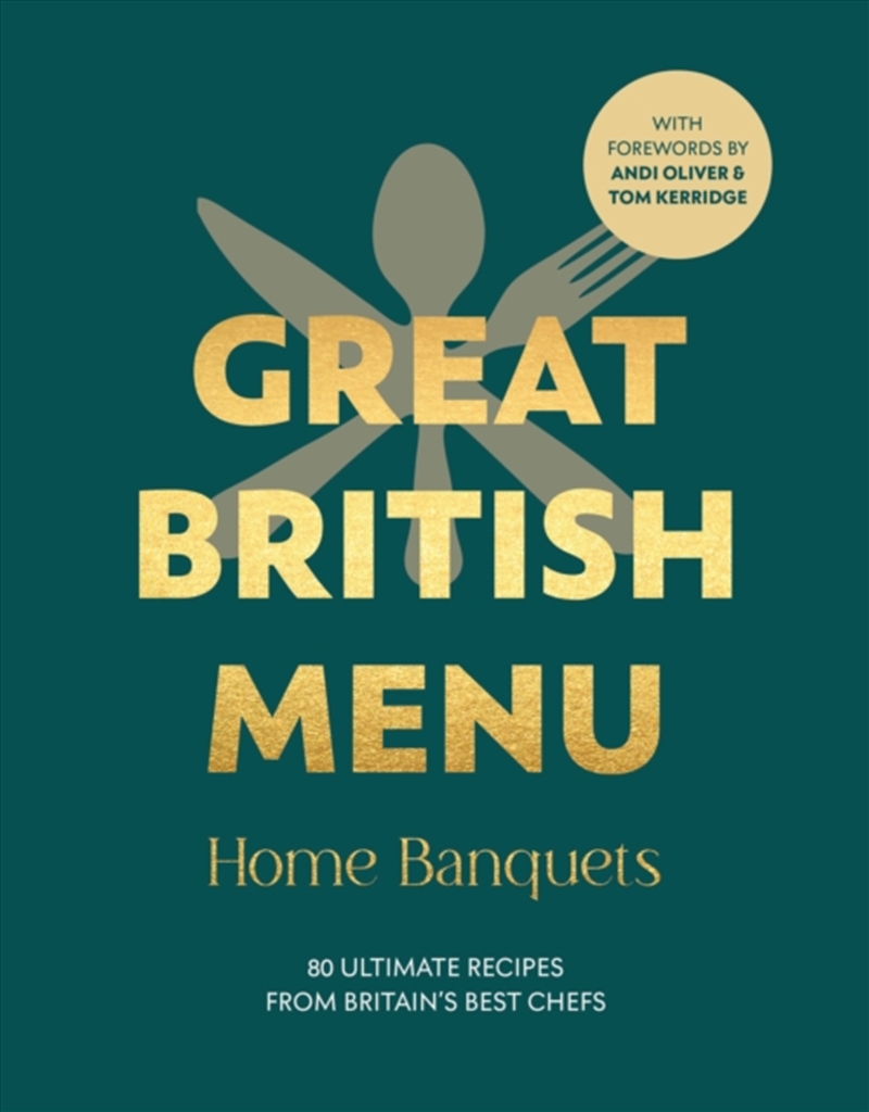 Great British Menu: Home Banquets : 80 Ultimate Recipes From Britain’S Best Chefs/Product Detail/Recipes, Food & Drink