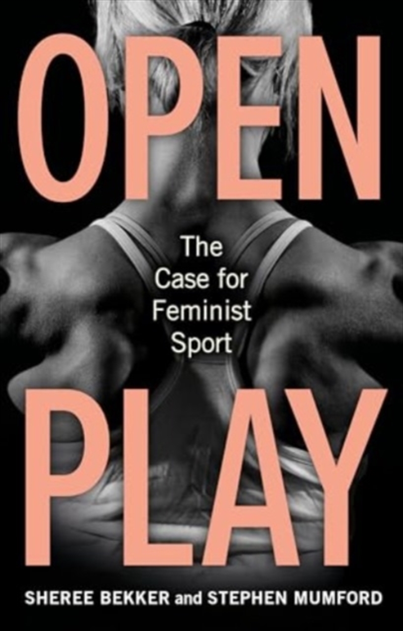 Open Play : The Case For Feminist Sport/Product Detail/Society & Culture