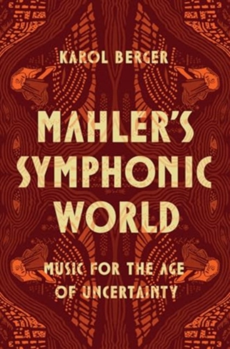 Mahler'S Symphonic World : Music For The Age Of Uncertainty/Product Detail/Arts & Entertainment