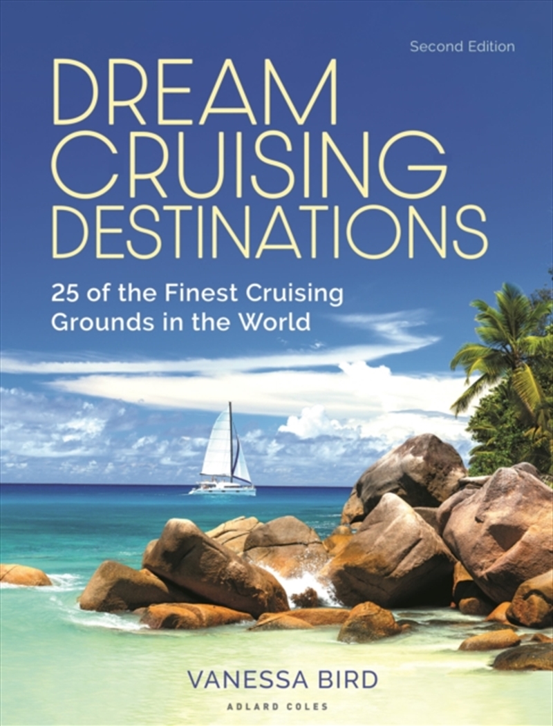 Dream Cruising Destinations 2Nd Edition : 25 Of The Finest Cruising Grounds In The World/Product Detail/Travel & Holidays