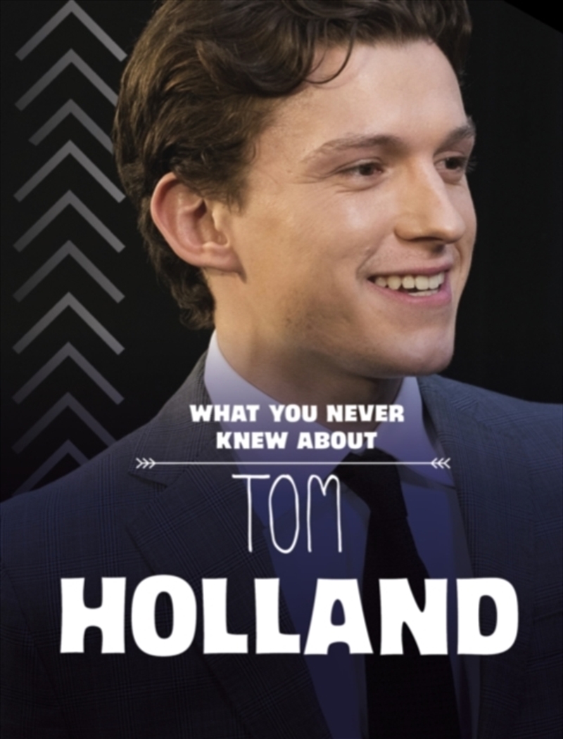 What You Never Knew About Tom Holland/Product Detail/Childrens