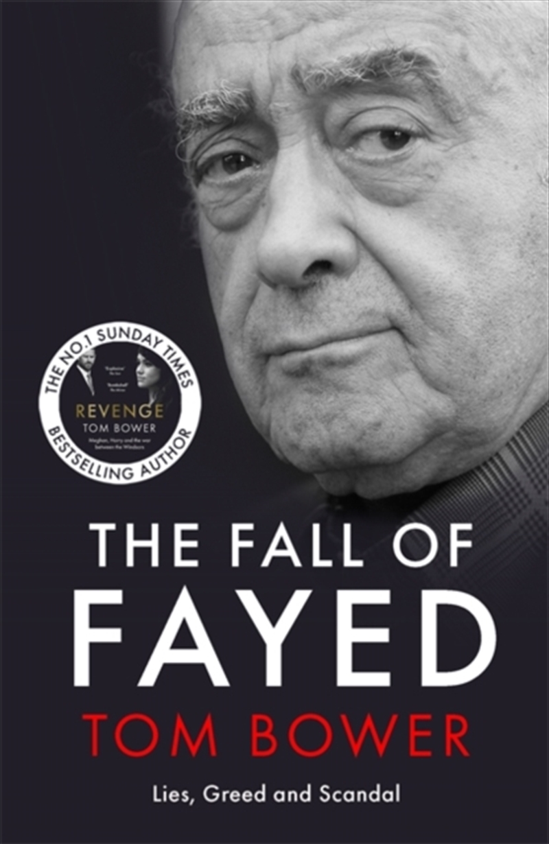 The Fall Of Fayed : Lies, Greed And Scandal - The Bestselling Controversial Biography/Product Detail/Biographies & True Stories