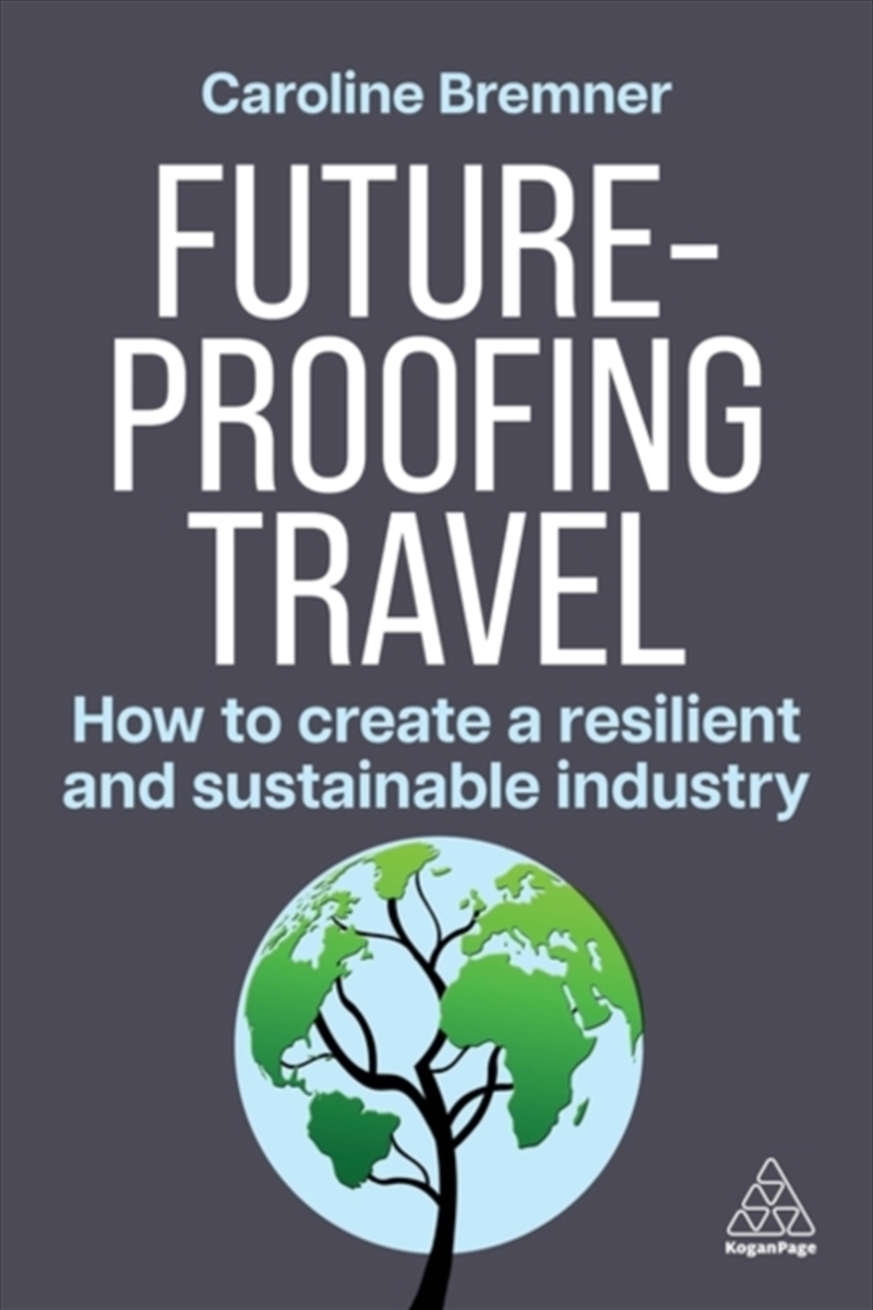 Future-Proofing Travel : How To Create A Resilient And Sustainable Industry/Product Detail/Business Leadership & Management