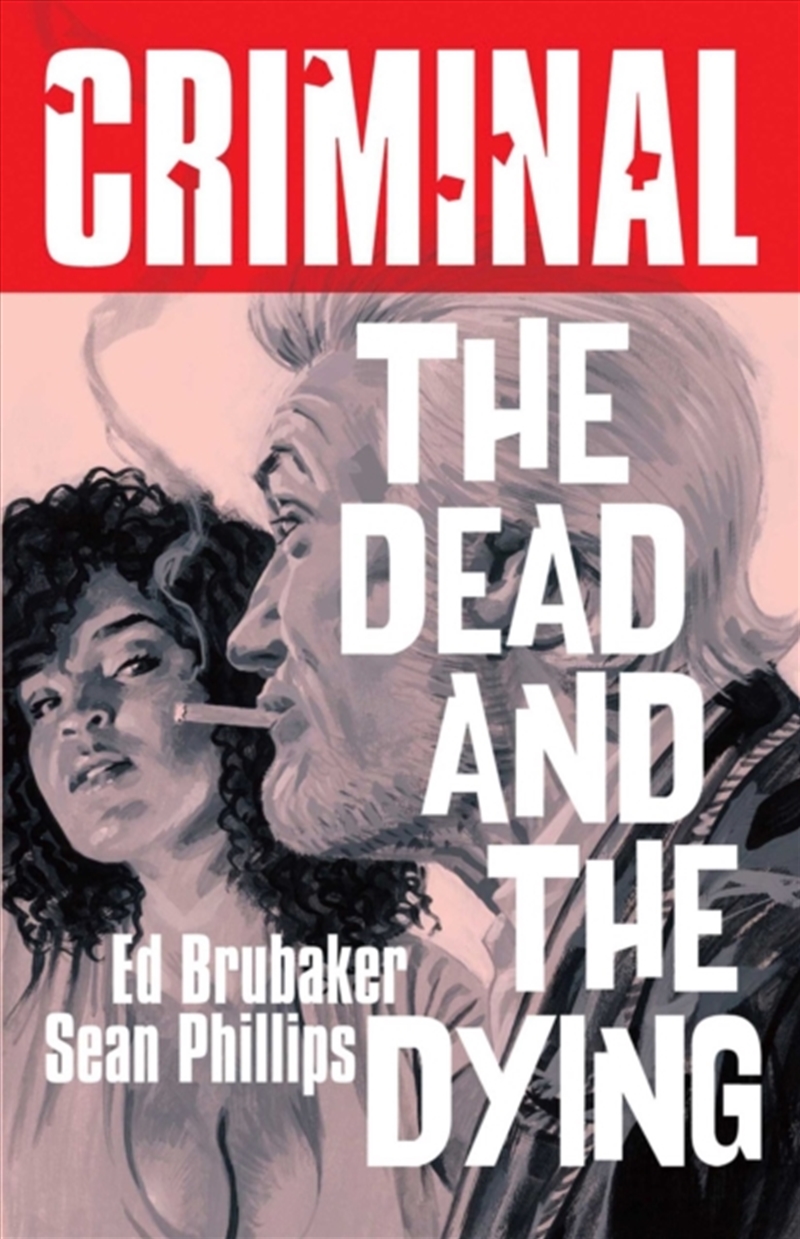 Criminal Volume 3: The Dead And The Dying (New Edition)/Product Detail/Graphic Novels
