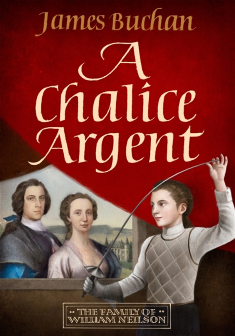 A Chalice Argent : A Swashbuckling, Epic Tale Of Adventure: Volume 2 In The Family Of William Neilso/Product Detail/Historical Fiction