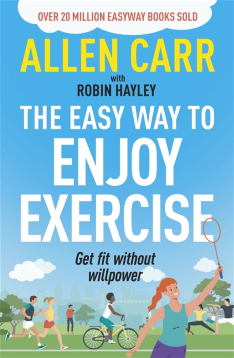 Allen Carr'S Easy Way To Enjoy Exercise : Get Fit Without Willpower/Product Detail/Fitness, Diet & Weightloss