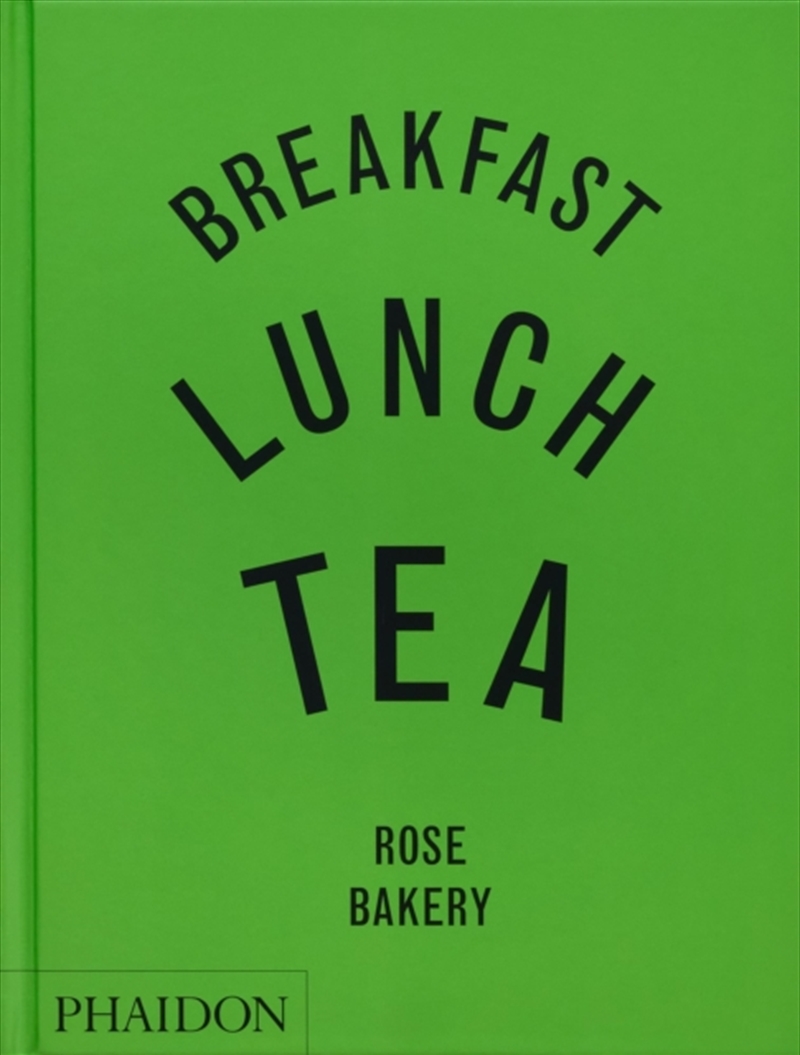Breakfast, Lunch, Tea : The Many Little Meals Of Rose Bakery/Product Detail/Recipes, Food & Drink