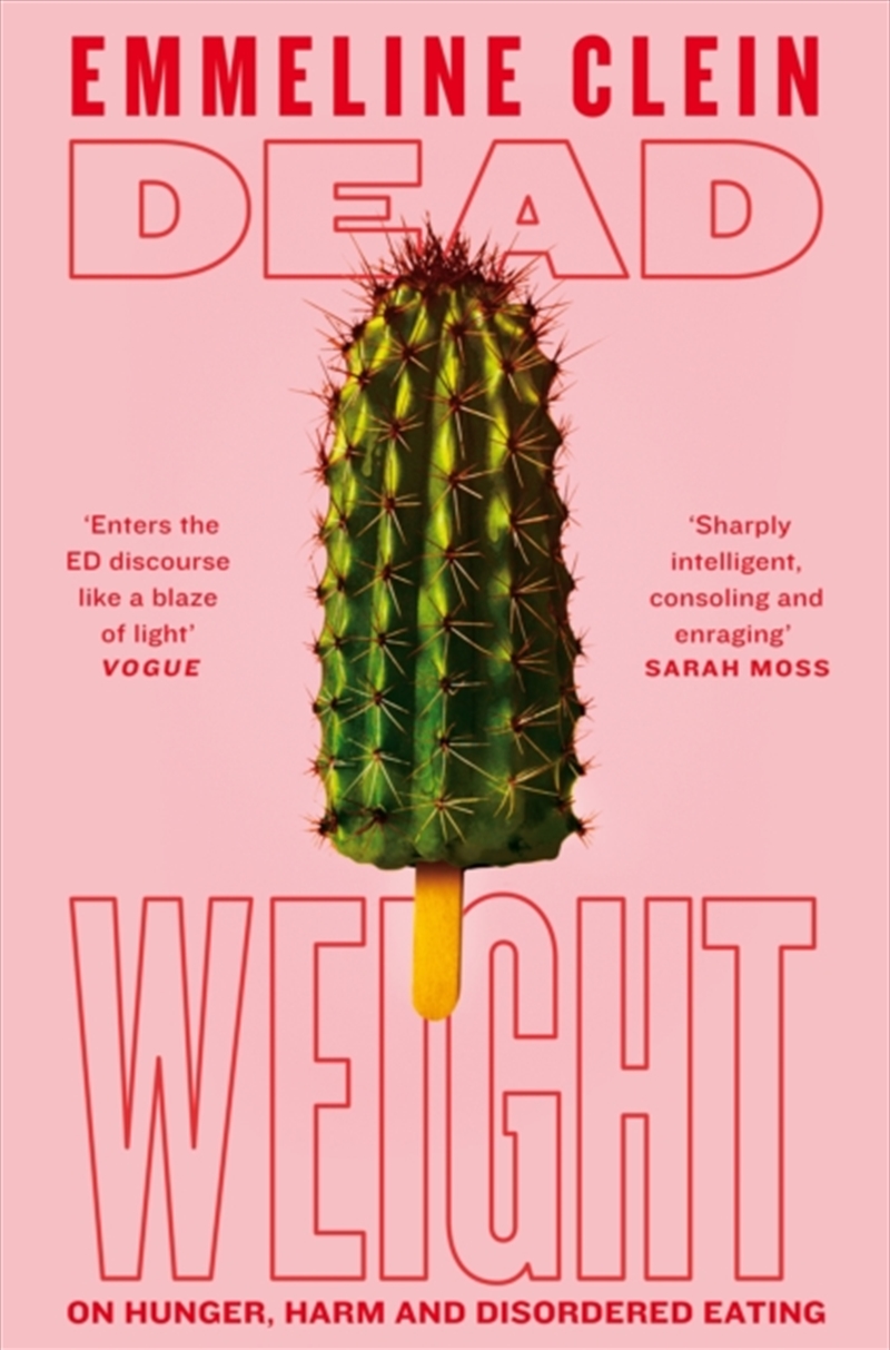 Dead Weight : On Hunger, Harm And Disordered Eating/Product Detail/Biographies & True Stories