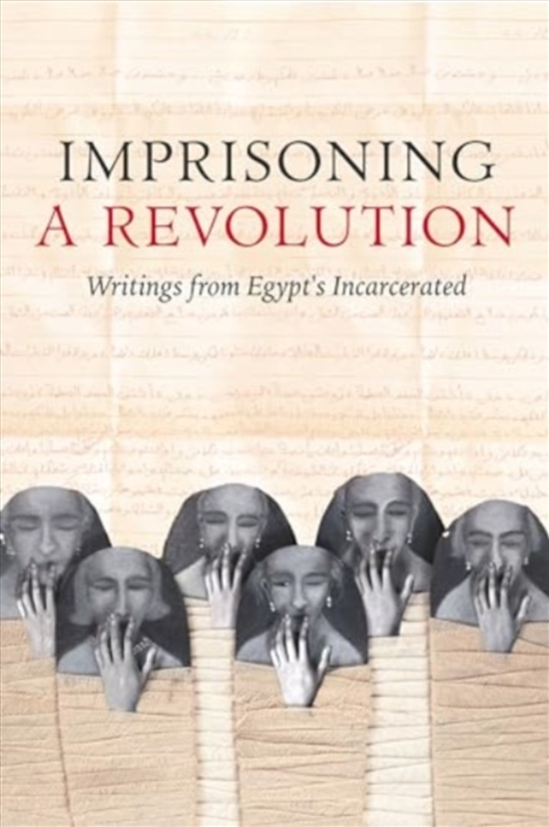 Imprisoning A Revolution : Writings From Egypt'S Incarcerated/Product Detail/Politics & Government