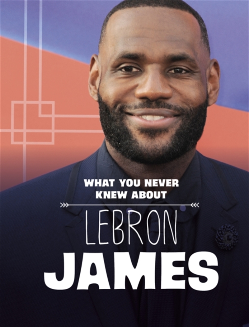 What You Never Knew About Lebron James/Product Detail/Childrens