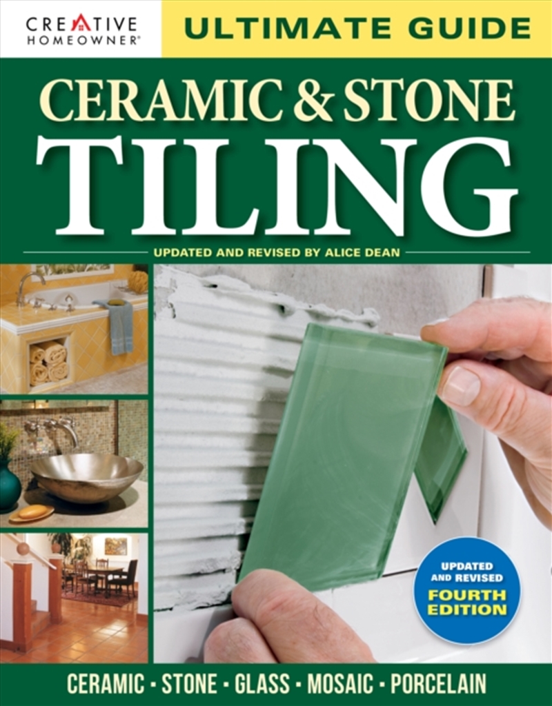 Ultimate Guide: Ceramic & Stone Tiling, 4th Edition : Ceramic * Stone * Glass * Mosaic * Porcelain/Product Detail/Crafts & Handiwork