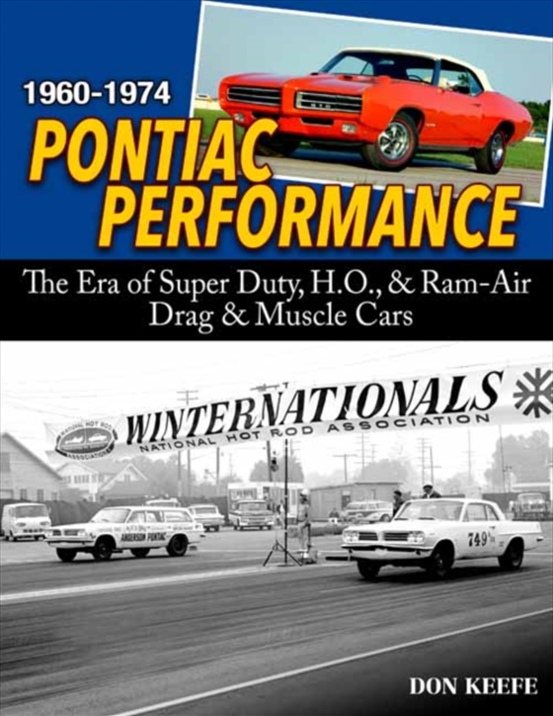 Pontiac Performance 1960-1974 : The Era Of The Super Duty, H.O., & Ram Air Drag & Muscle Cars/Product Detail/Transportation