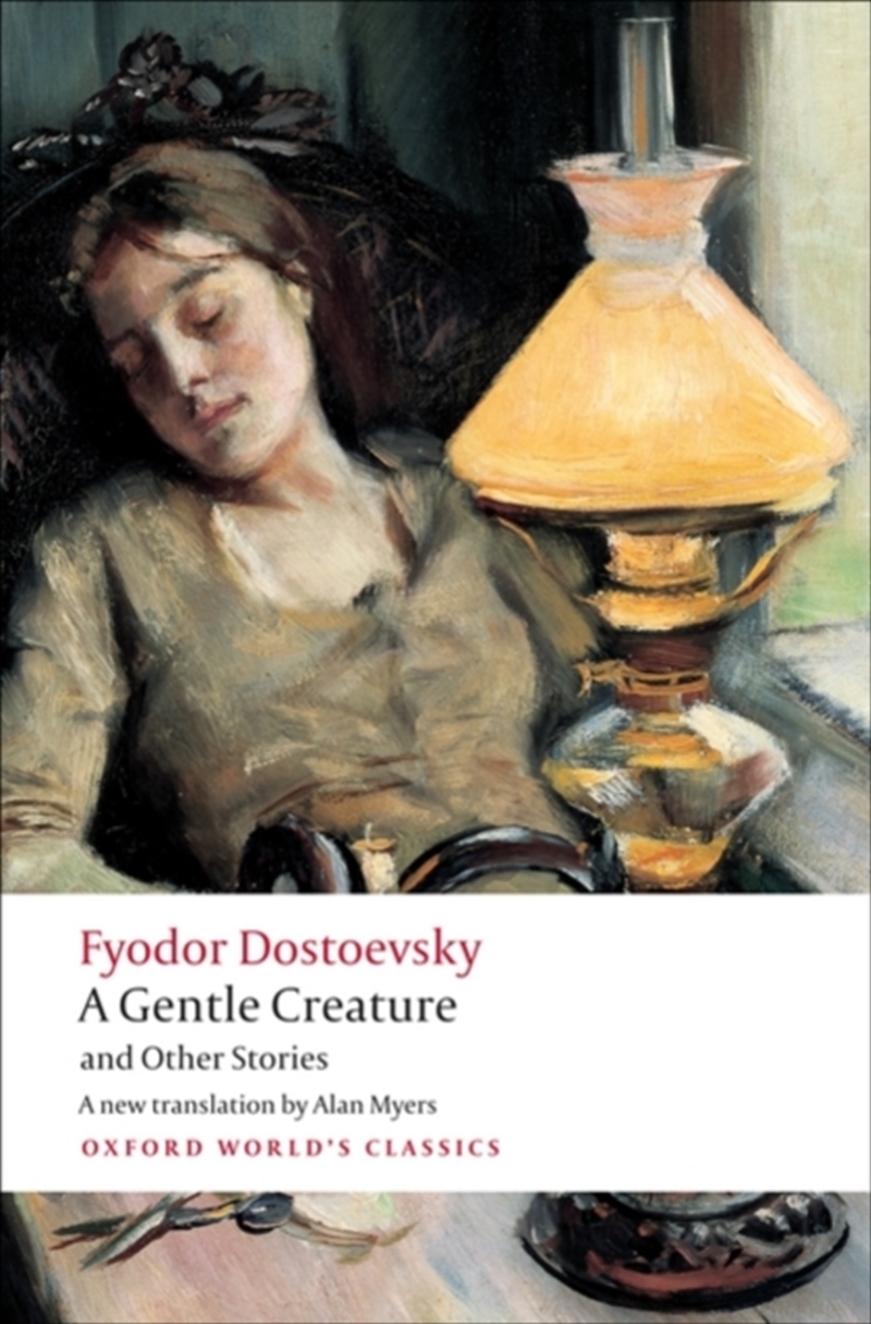 A Gentle Creature And Other Stories : White Nights; A Gentle Creature; The Dream Of A Ridiculous Man/Product Detail/General Fiction Books