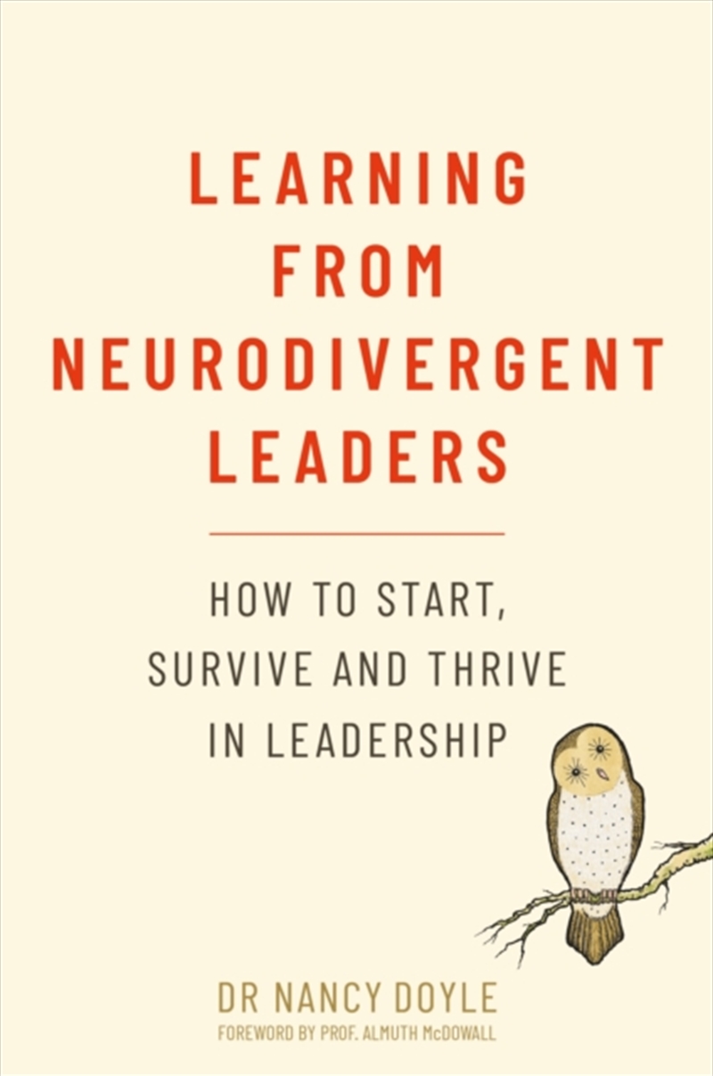 Learning From Neurodivergent Leaders : How To Start, Survive And Thrive In Leadership/Product Detail/Business Leadership & Management