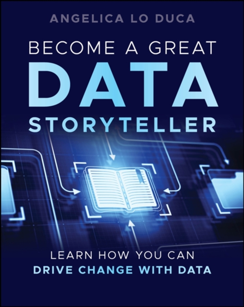 Become A Great Data Storyteller : Learn How You Can Drive Change With Data/Product Detail/Technology & Engineering