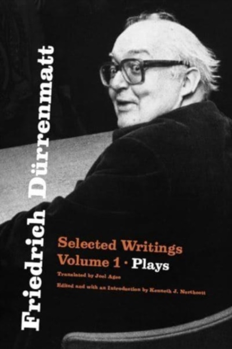 Friedrich Durrenmatt : Selected Writings, Volume 1, Plays Volume 1/Product Detail/Literature & Plays