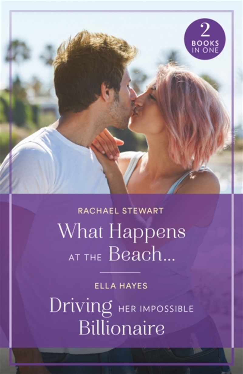 What Happens At The Beach… / Driving Her Impossible Billionaire : What Happens At The Beach… / Drivi/Product Detail/Romance