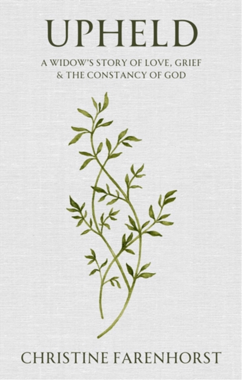 Upheld : A Widow’S Story Of Love, Grief And The Constancy Of God/Product Detail/Self Help & Personal Development