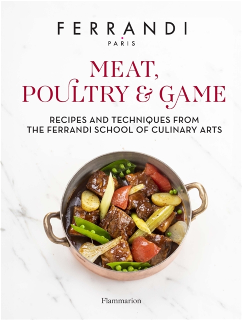 Meat, Poultry & Game : Recipes And Techniques From The Ferrandi School Of Culinary Arts/Product Detail/Recipes, Food & Drink