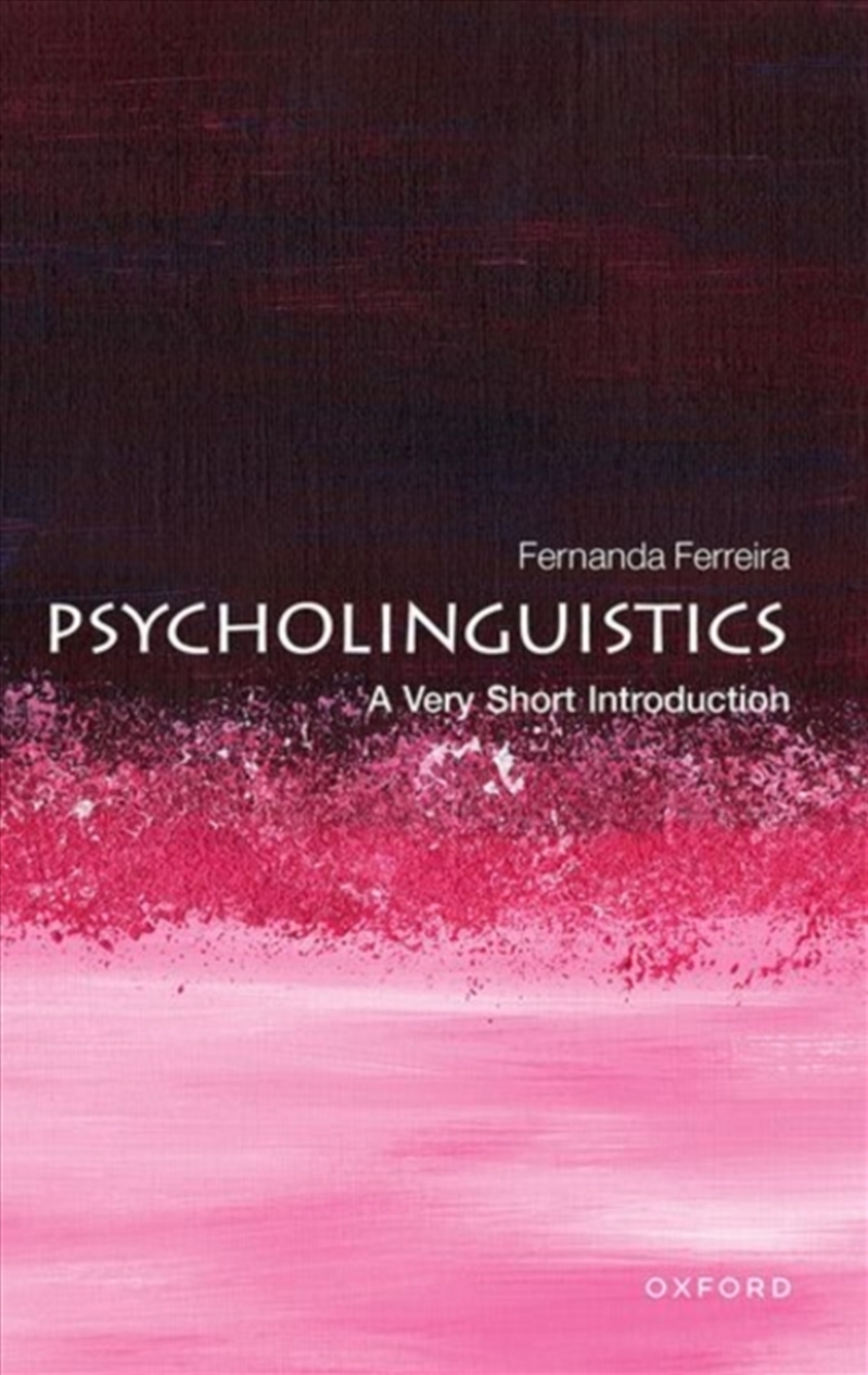 Psycholinguistics : A Very Short Introduction/Product Detail/Psychology