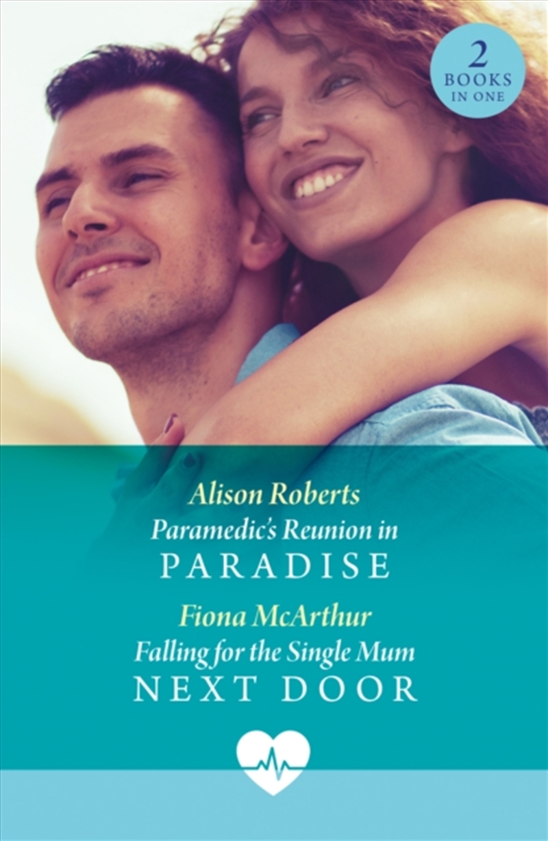 Paramedic'S Reunion In Paradise / Falling For The Single Mum Next Door : Paramedic'S Reunion In Para/Product Detail/Romance