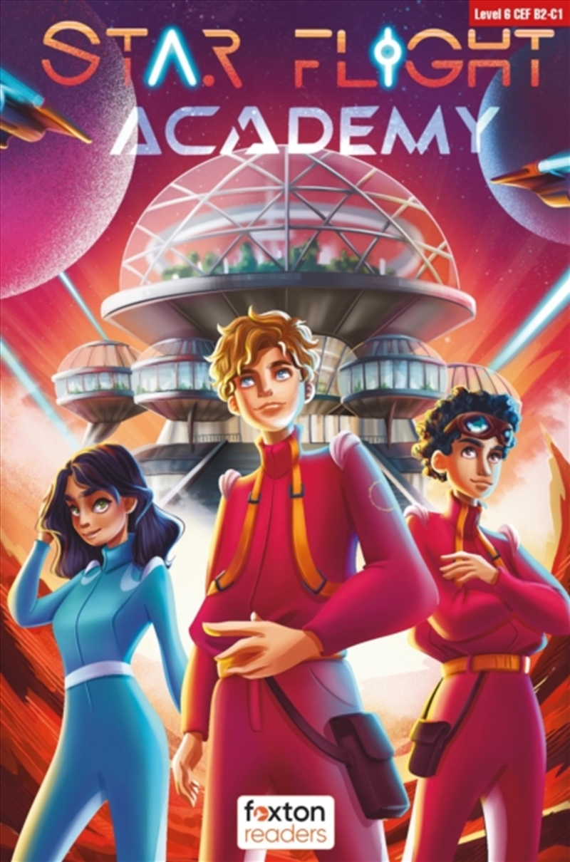 Star Flight Academy - Foxton Readers Level 6 (2300 Headwords Cefr B2-C1) With Free Online Audio/Product Detail/Childrens Fiction Books