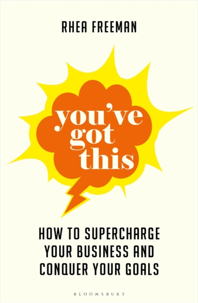 You'Ve Got This : How To Supercharge Your Business And Conquer Your Goals/Product Detail/Business Leadership & Management