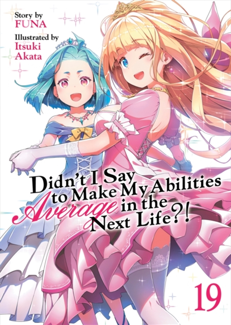 Didn'T I Say To Make My Abilities Average In The Next Life?! (Light Novel) Vol. 19/Product Detail/Fantasy Fiction