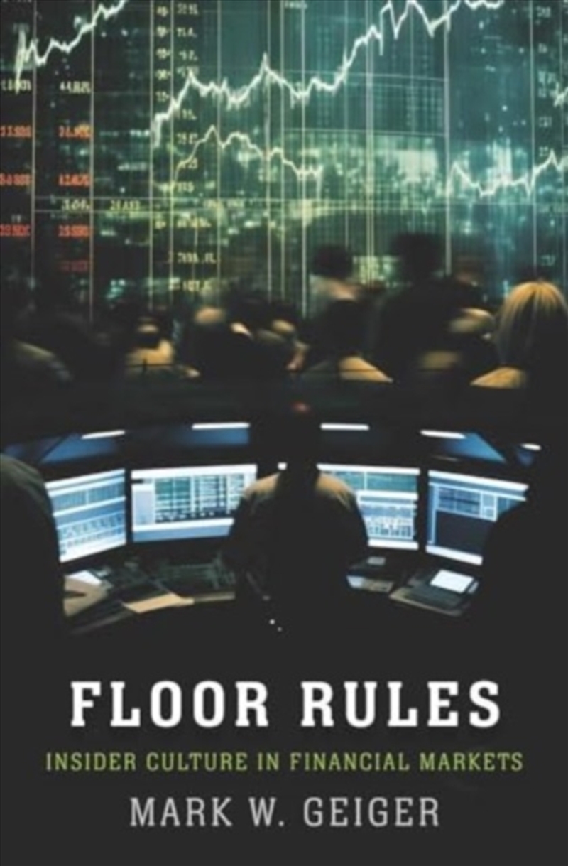 Floor Rules : Insider Culture In Financial Markets/Product Detail/Accounting & Finance