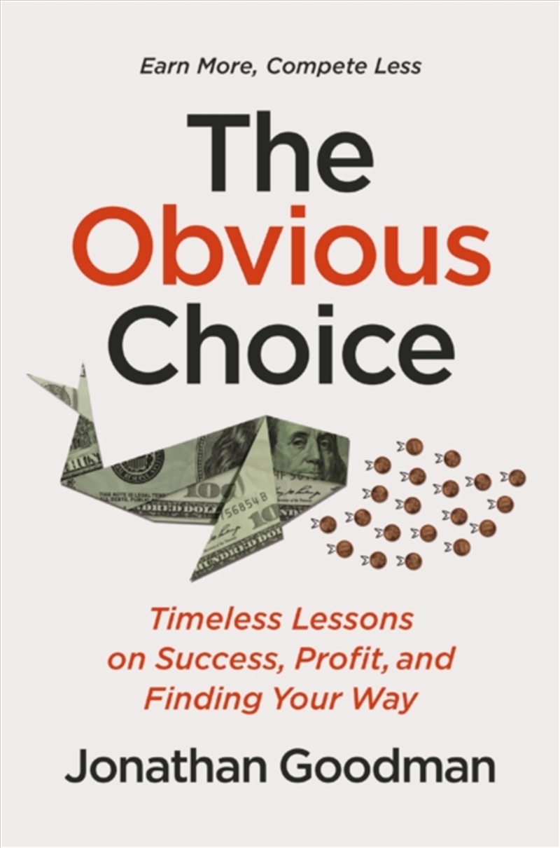 The Obvious Choice : Timeless Lessons On Success, Profit, And Finding Your Way/Product Detail/Business Leadership & Management